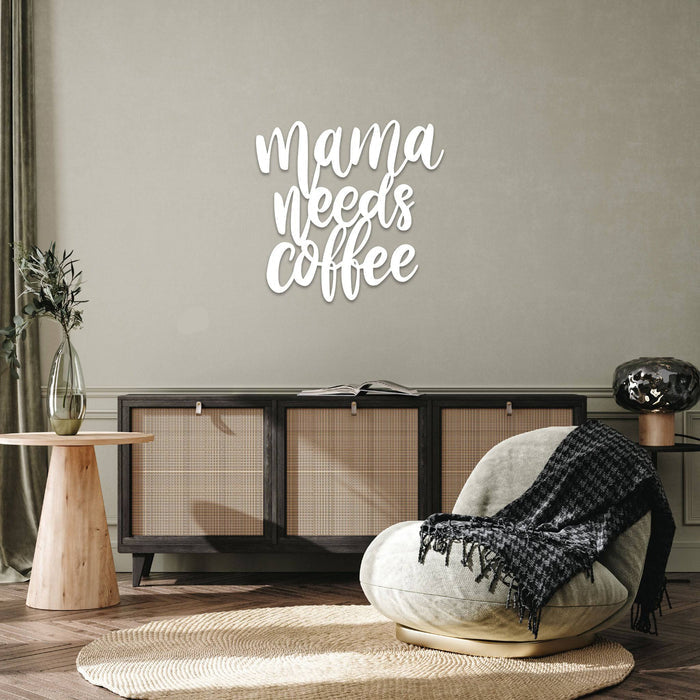 Mama Needs Coffee - Metal Wall Art - MetalPlex